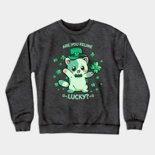 Are you Feline Lucky? Crewneck Sweatshirt